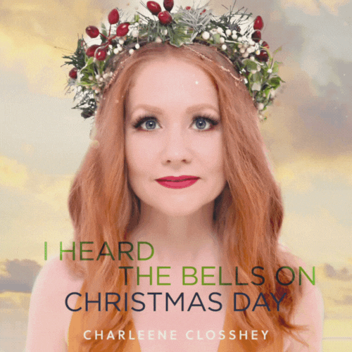 I Heard the Bells on Christmas Day album cover - Christmas music by Charleene Closshey
