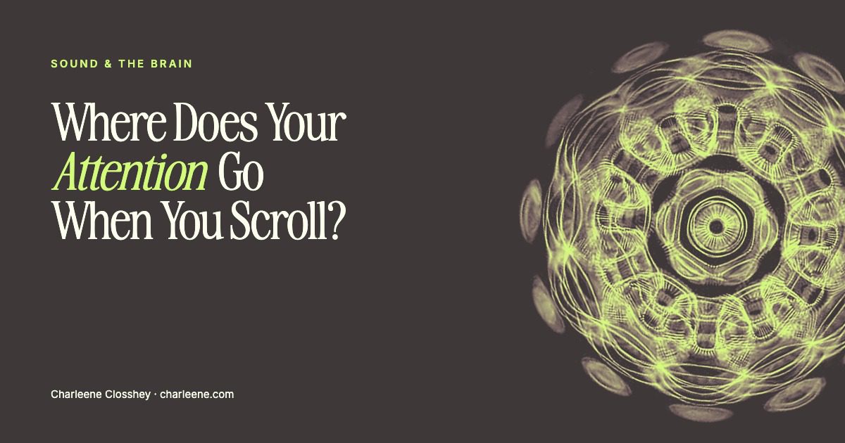 Title card reading “Where Does Your Attention Go When You Scroll?” beside a cymatic pattern made by sound