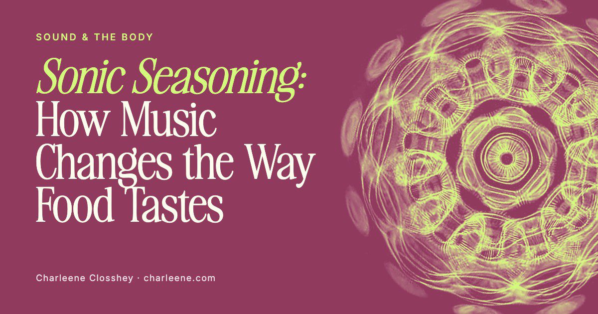 Title card reading “Sonic Seasoning: How Music Changes the Way Food Tastes” beside a cymatic pattern made by sound